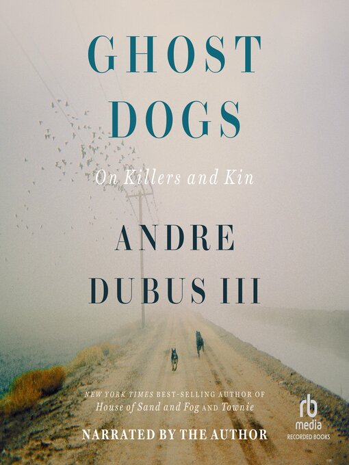 Title details for Ghost Dogs by Andre Dubus III - Available